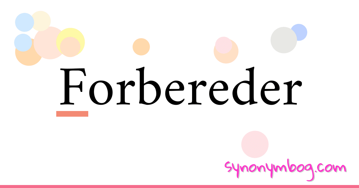 Forbereder synonymer krydsord betyder forklaring og brug