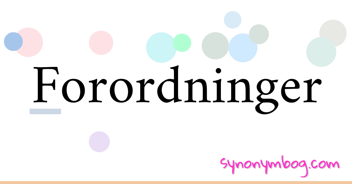 Forordninger synonymer krydsord betyder forklaring og brug