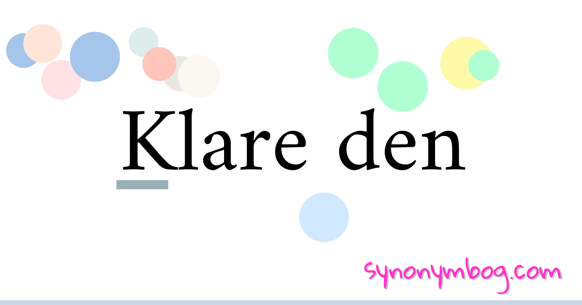 Klare den synonymer krydsord betyder forklaring og brug