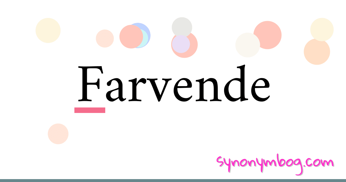 Farvende synonymer krydsord betyder forklaring og brug