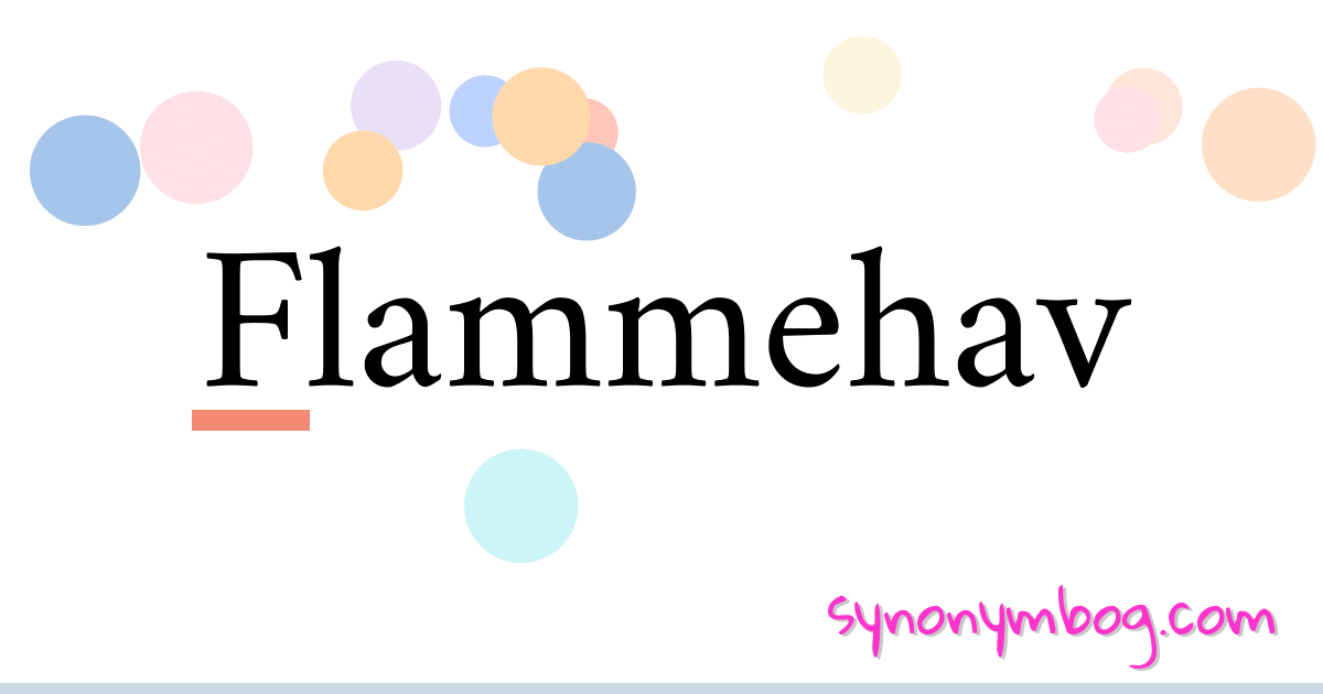 Flammehav synonymer krydsord betyder forklaring og brug
