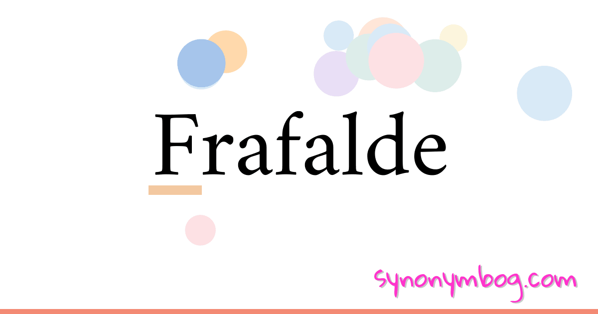 Frafalde synonymer krydsord betyder forklaring og brug