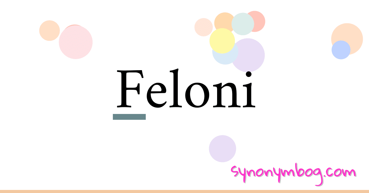 Feloni synonymer krydsord betyder forklaring og brug