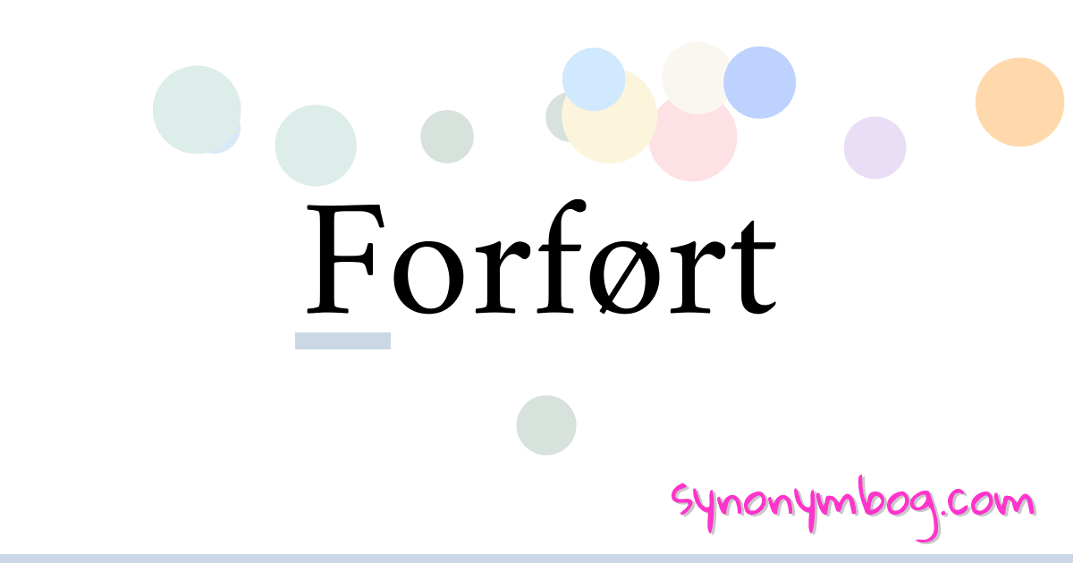 Forført synonymer krydsord betyder forklaring og brug