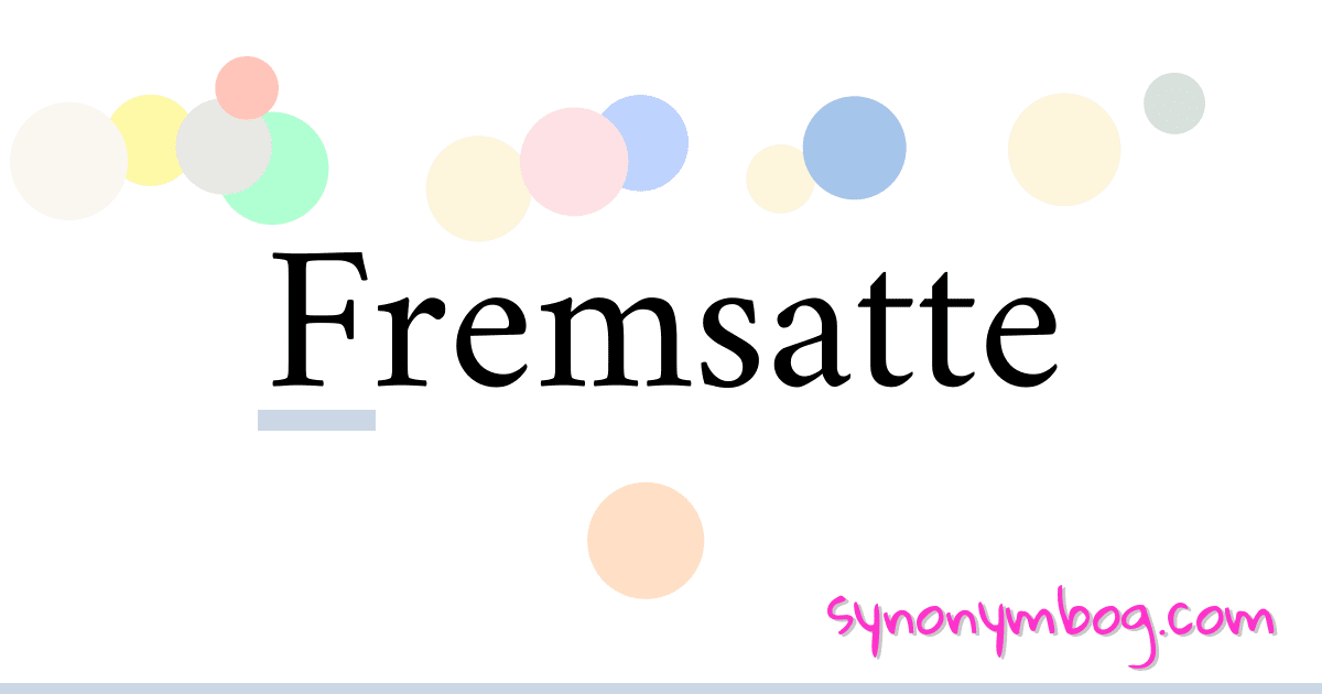 Fremsatte synonymer krydsord betyder forklaring og brug