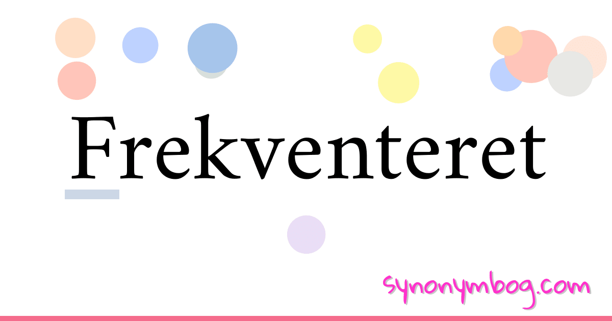 Frekventeret synonymer krydsord betyder forklaring og brug