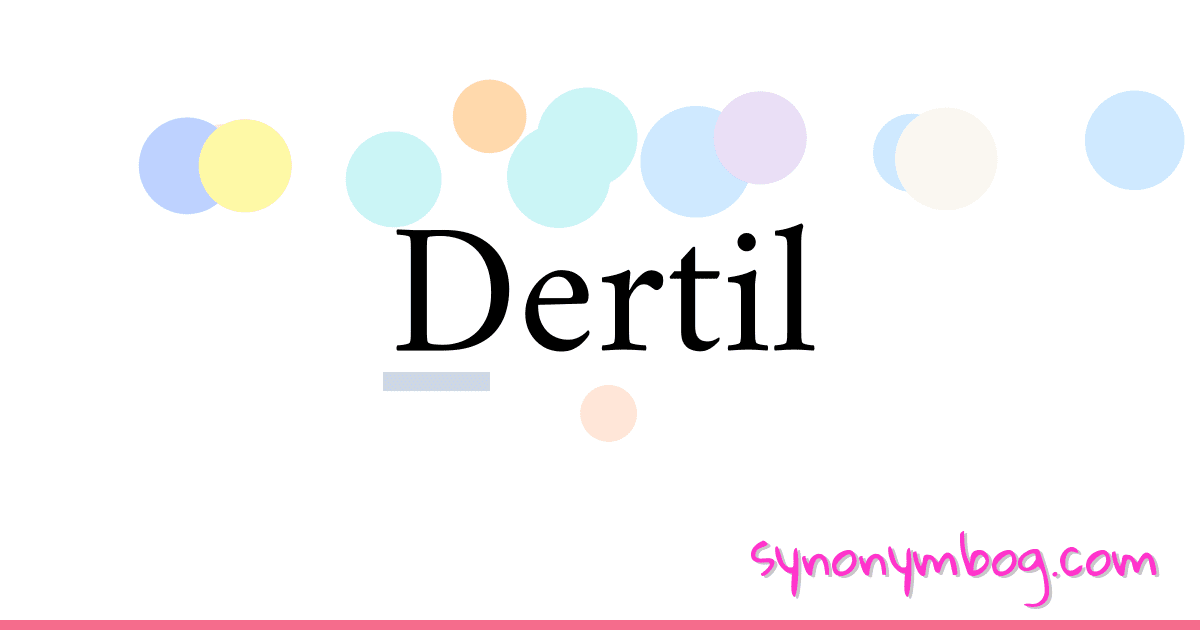 Dertil synonymer krydsord betyder forklaring og brug