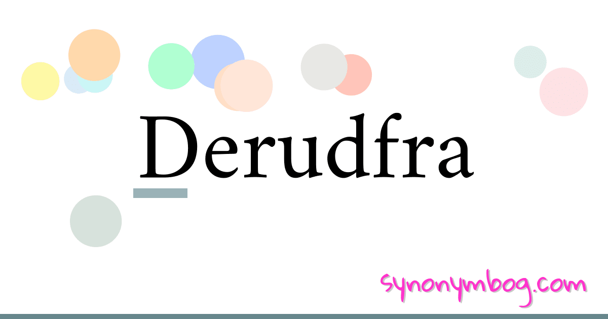 Derudfra synonymer krydsord betyder forklaring og brug