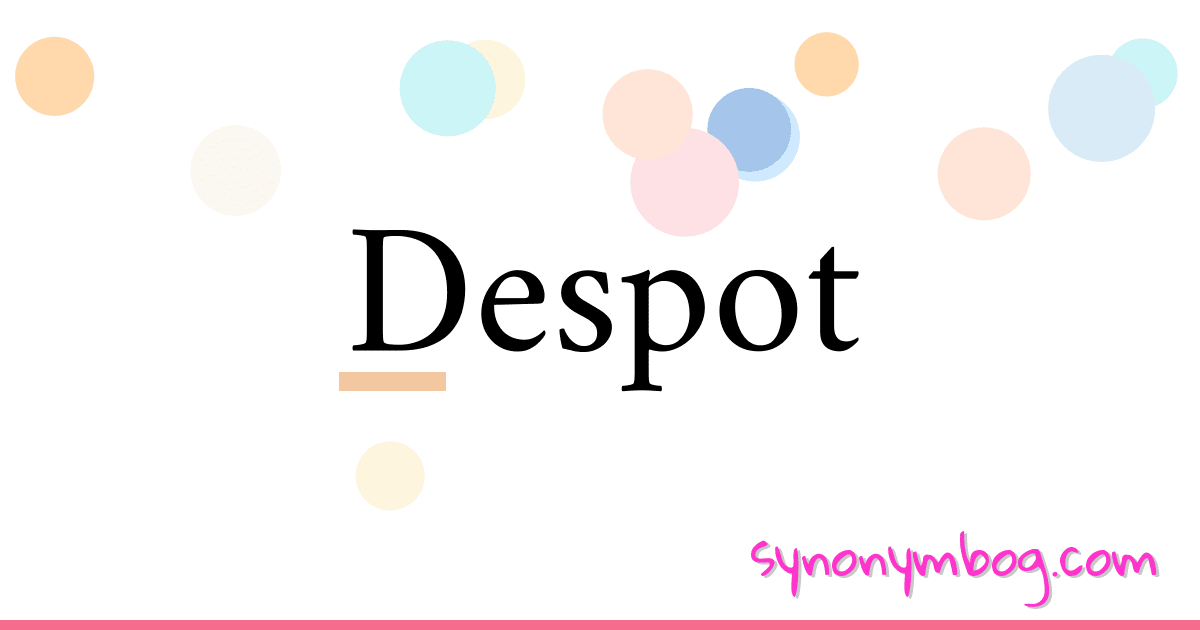 Despot synonymer krydsord betyder forklaring og brug