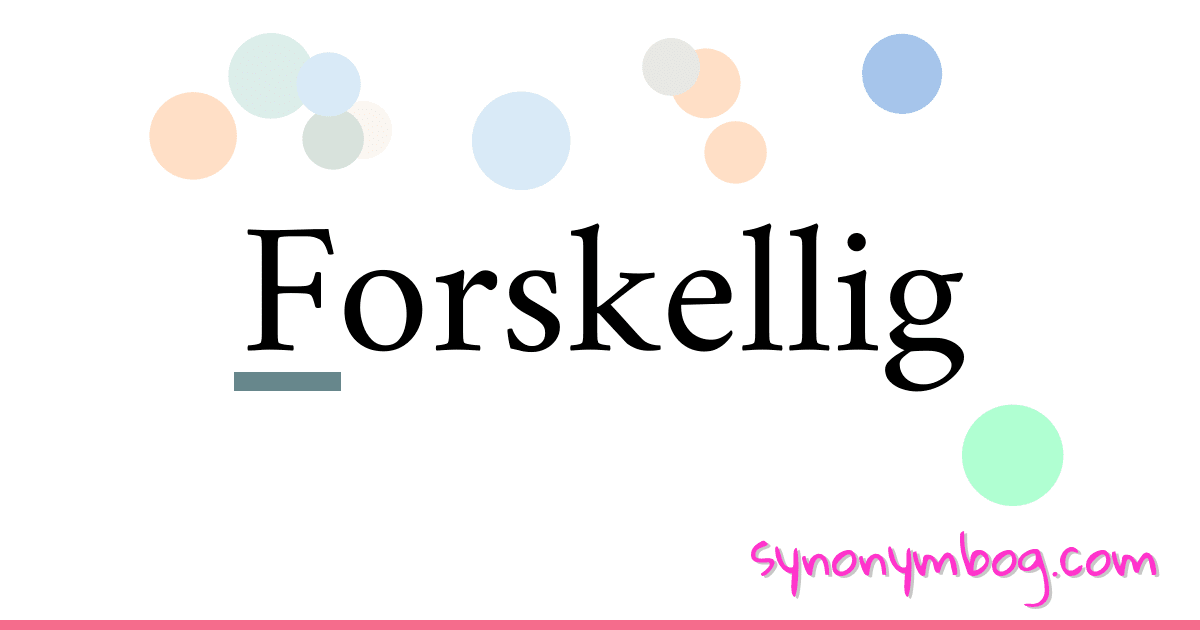 Forskellig synonymer krydsord betyder forklaring og brug