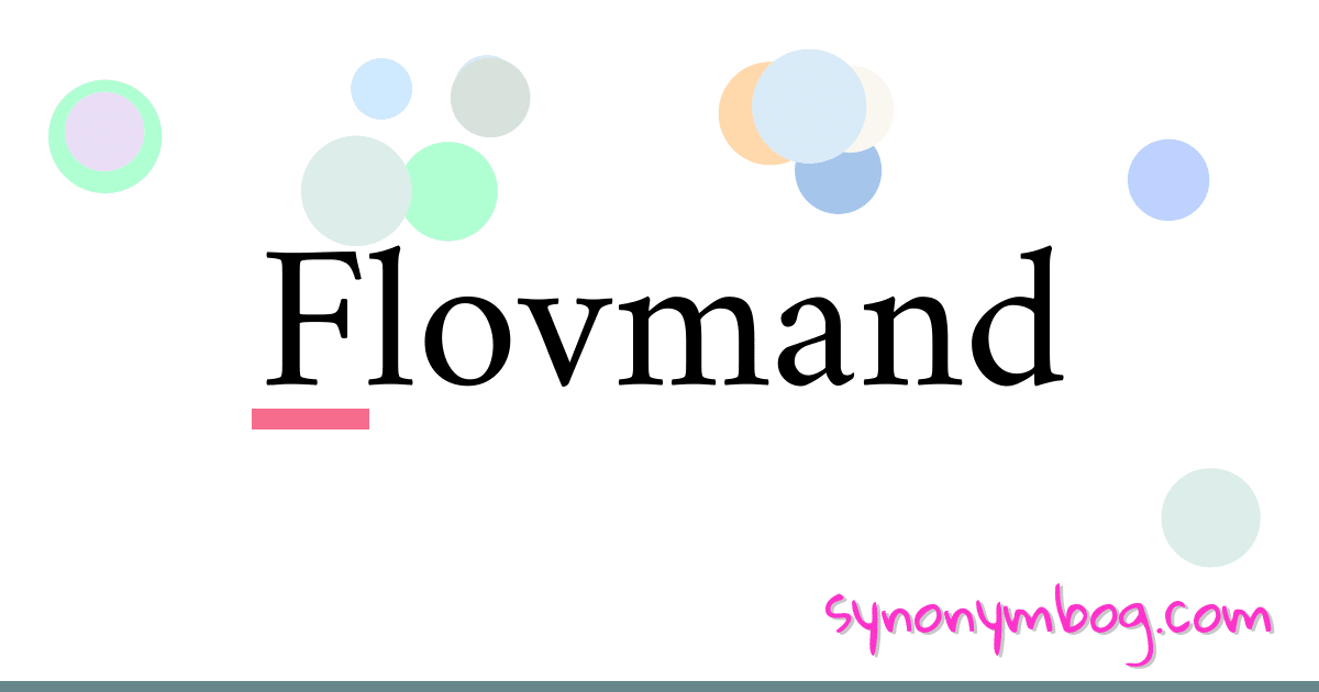 Flovmand synonymer krydsord betyder forklaring og brug