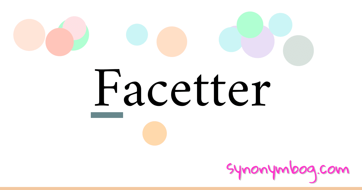 Facetter synonymer krydsord betyder forklaring og brug