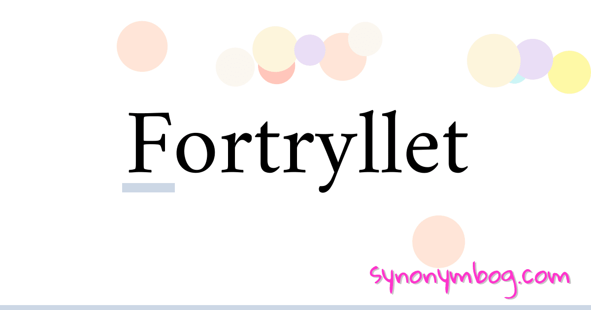 Fortryllet synonymer krydsord betyder forklaring og brug