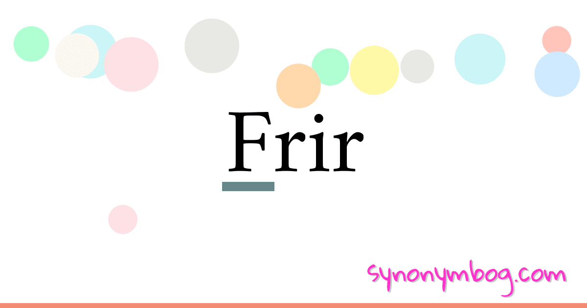 Frir synonymer krydsord betyder forklaring og brug