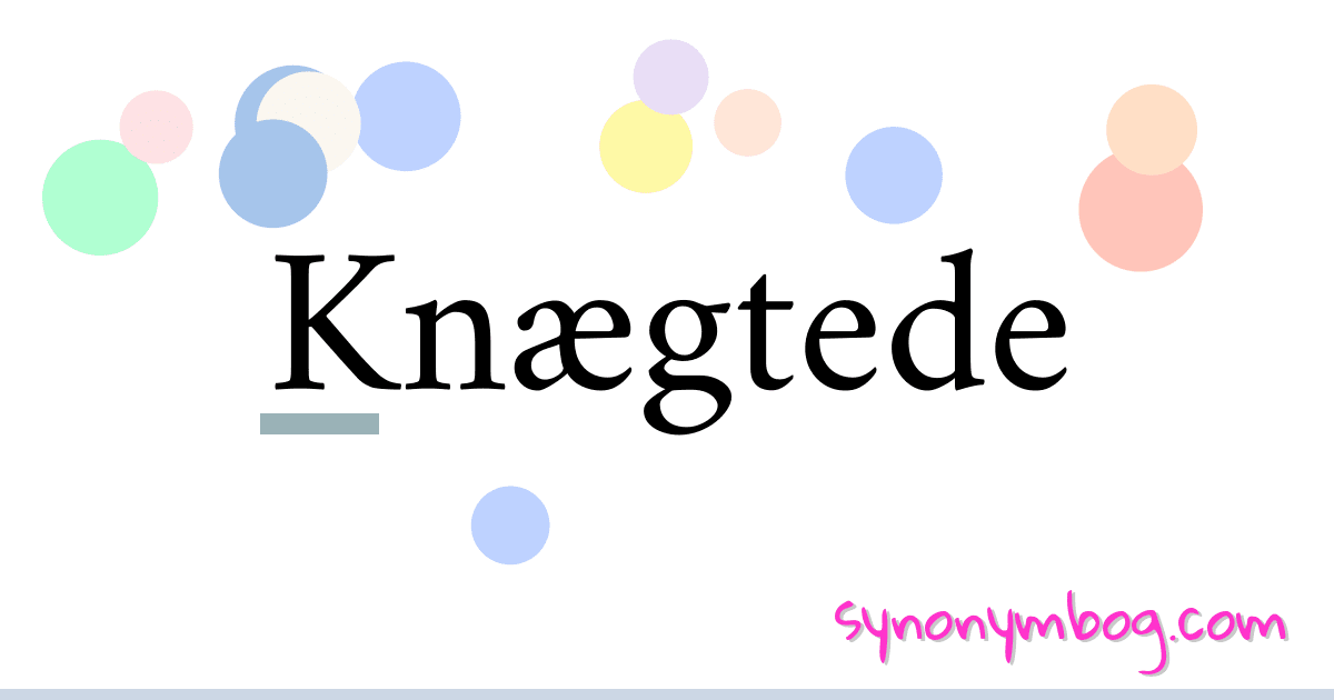 Knægtede synonymer krydsord betyder forklaring og brug