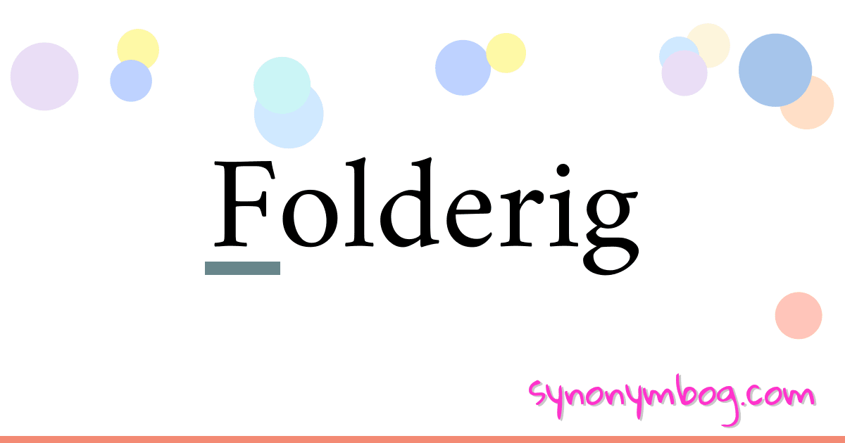 Folderig synonymer krydsord betyder forklaring og brug