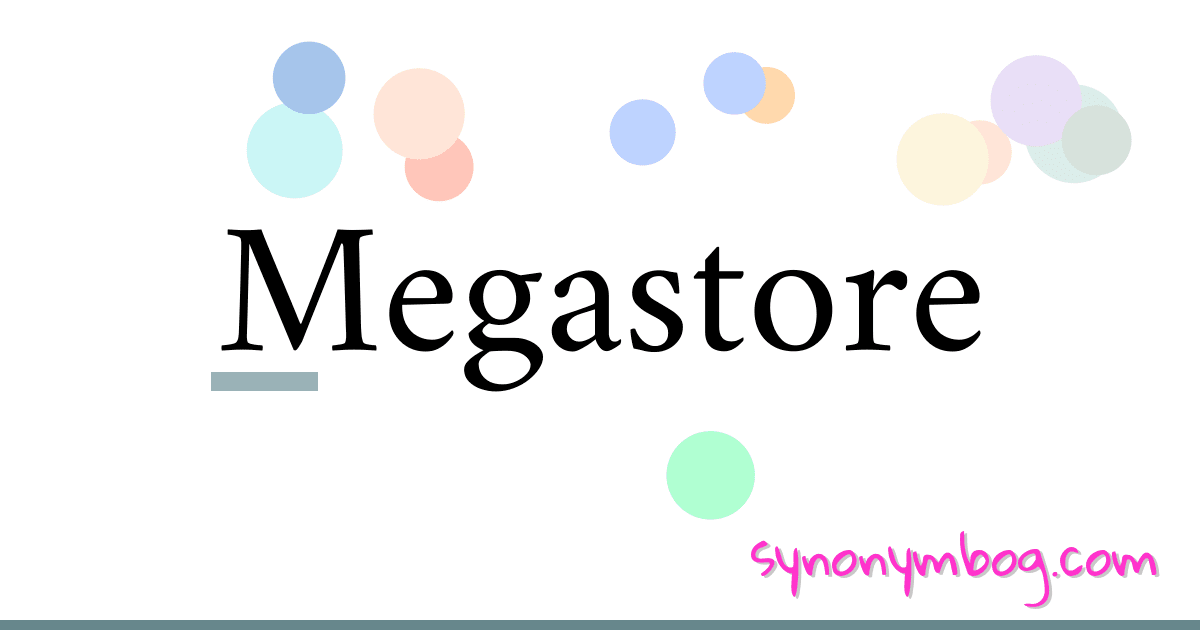 Megastore synonymer krydsord betyder forklaring og brug