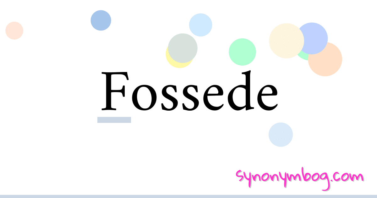 Fossede synonymer krydsord betyder forklaring og brug
