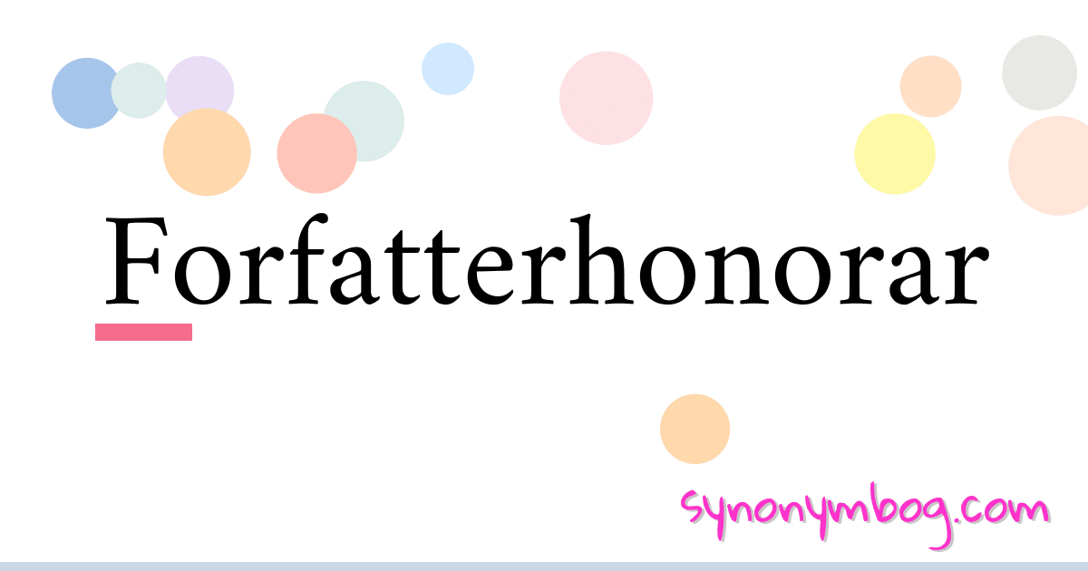 Forfatterhonorar synonymer krydsord betyder forklaring og brug