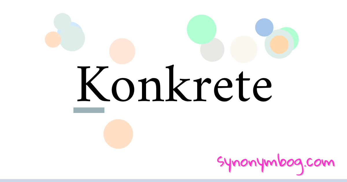 Konkrete synonymer krydsord betyder forklaring og brug