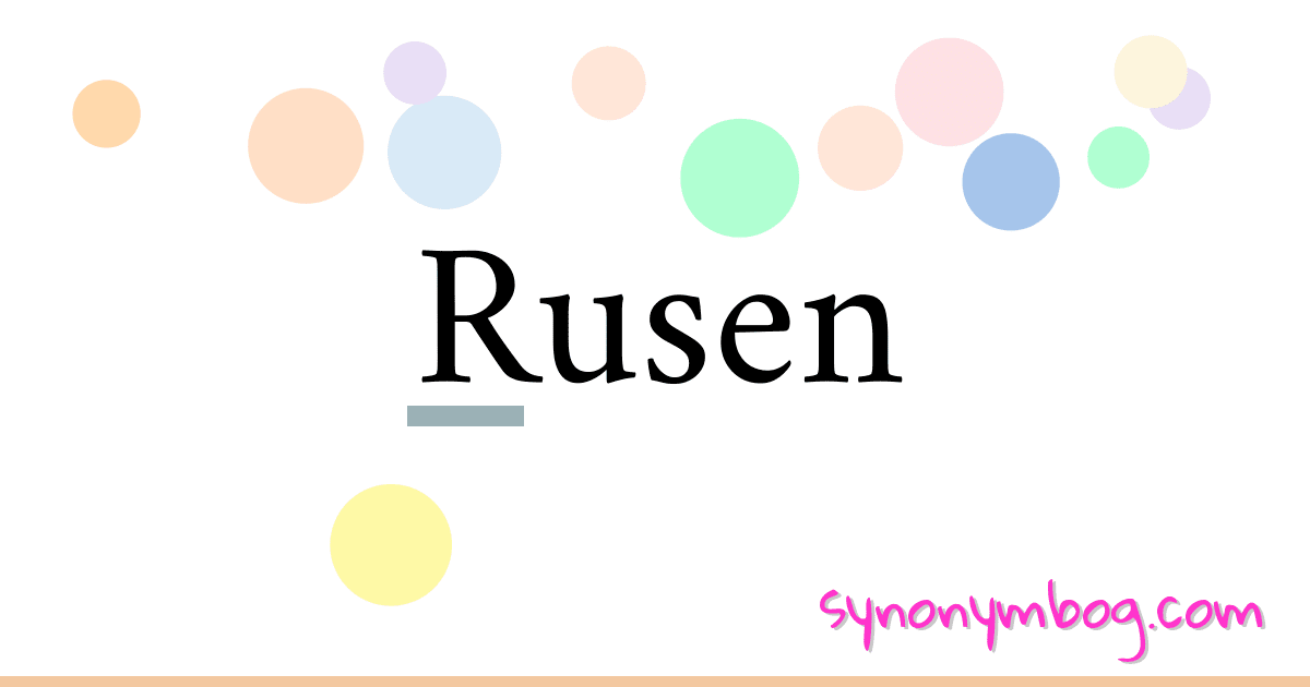 Rusen synonymer krydsord betyder forklaring og brug