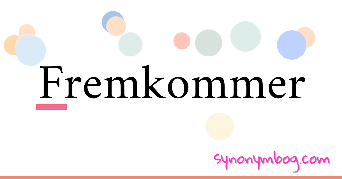 Fremkommer synonymer krydsord betyder forklaring og brug