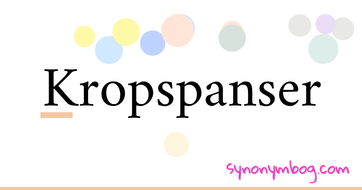 Kropspanser synonymer krydsord betyder forklaring og brug