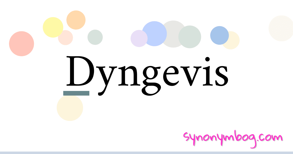 Dyngevis synonymer krydsord betyder forklaring og brug