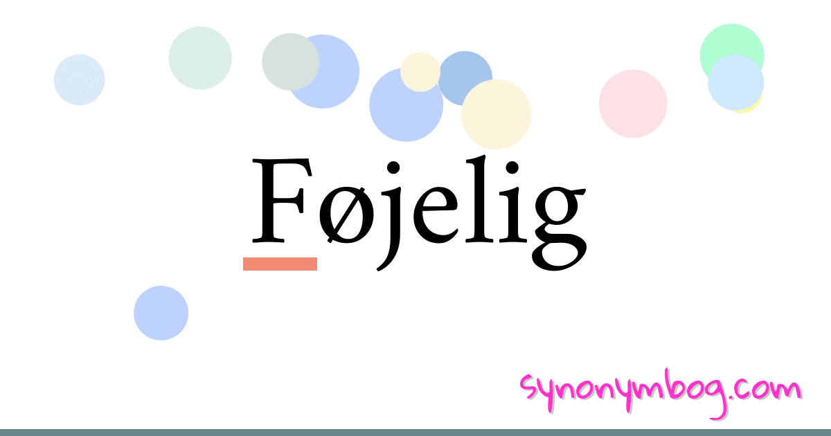 Føjelig synonymer krydsord betyder forklaring og brug