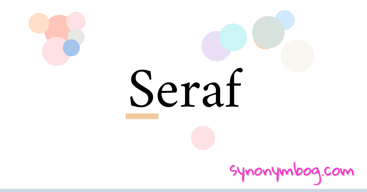 Seraf synonymer krydsord betyder forklaring og brug