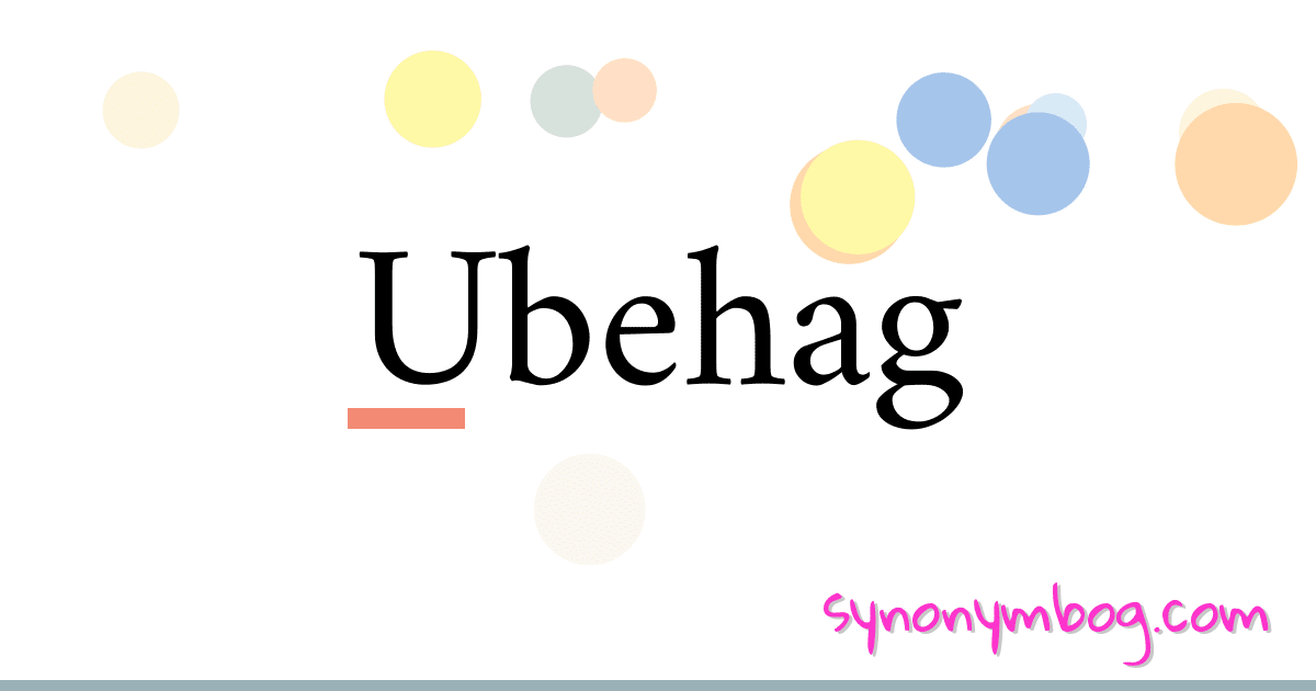 Ubehag synonymer krydsord betyder forklaring og brug