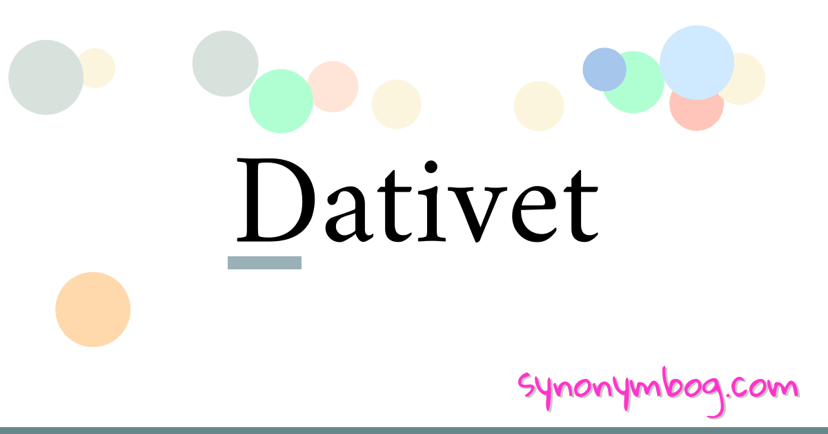 Dativet synonymer krydsord betyder forklaring og brug