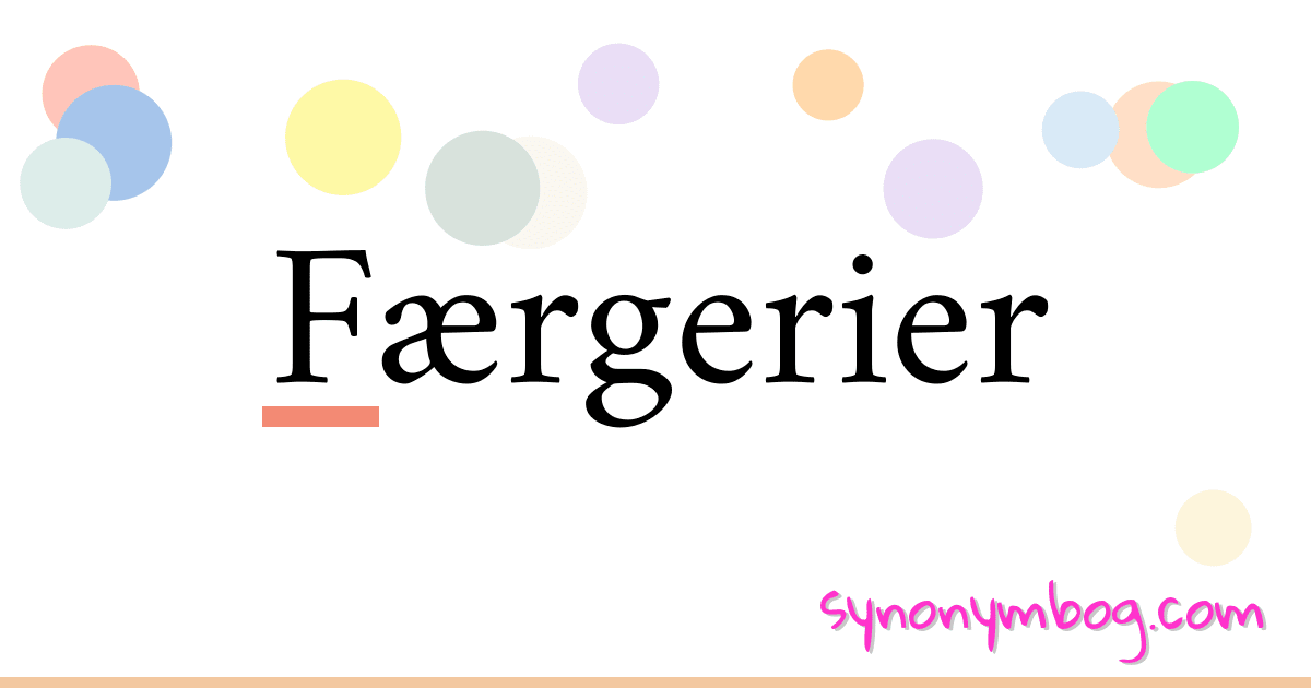 Færgerier synonymer krydsord betyder forklaring og brug