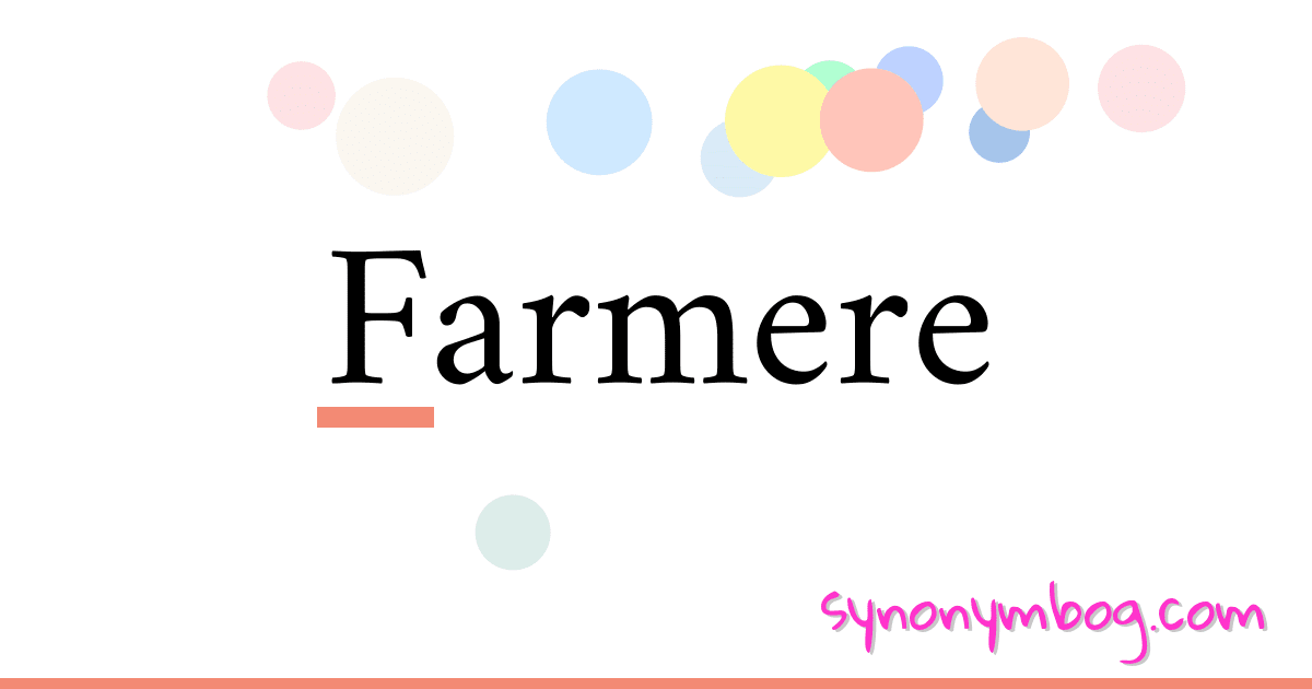 Farmere synonymer krydsord betyder forklaring og brug