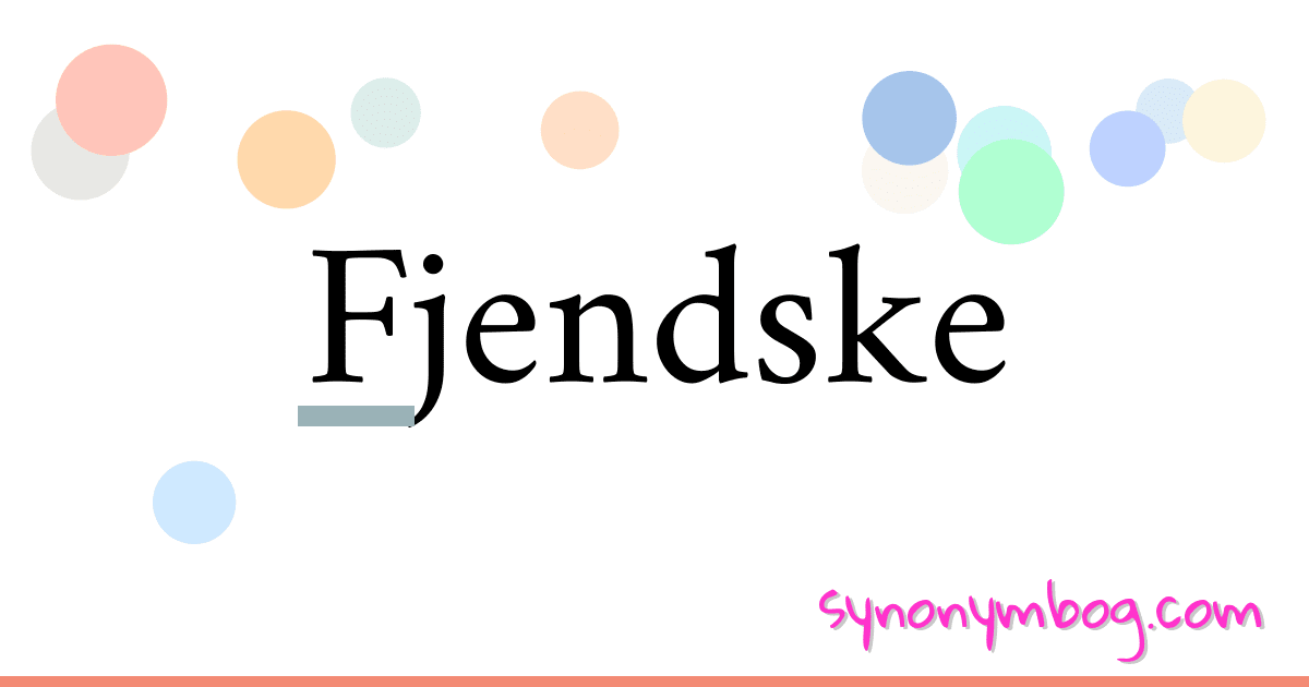 Fjendske synonymer krydsord betyder forklaring og brug