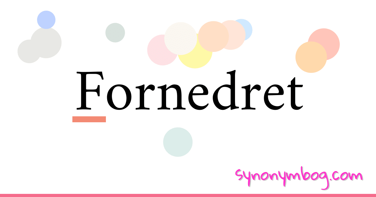 Fornedret synonymer krydsord betyder forklaring og brug