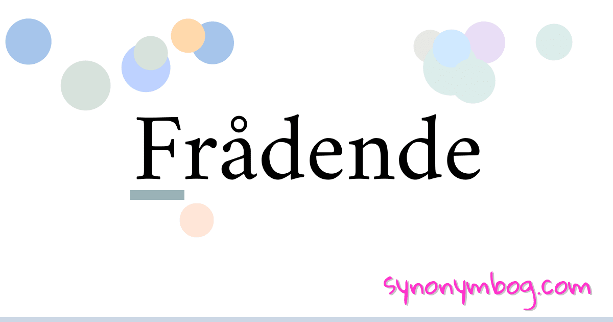 Frådende synonymer krydsord betyder forklaring og brug