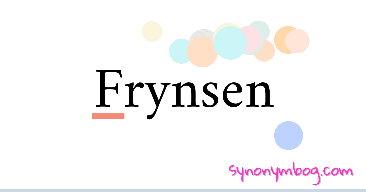 Frynsen synonymer krydsord betyder forklaring og brug