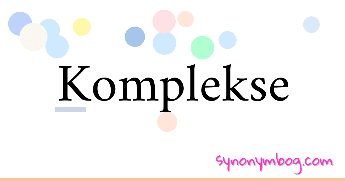 Komplekse synonymer krydsord betyder forklaring og brug