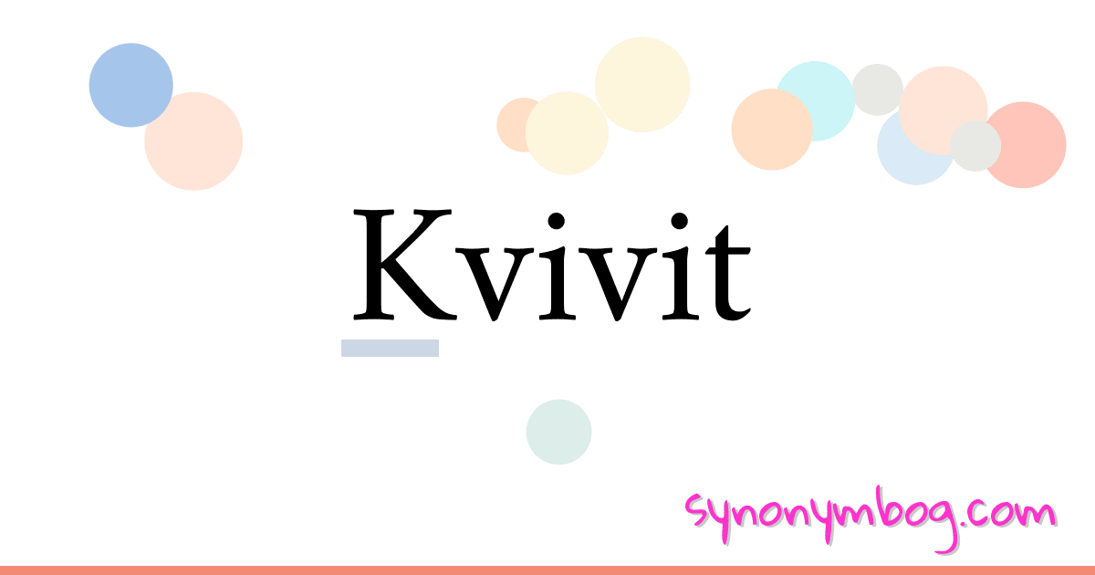 Kvivit synonymer krydsord betyder forklaring og brug