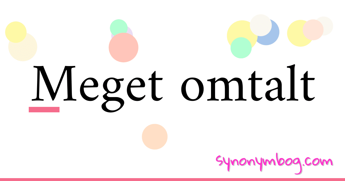 Meget omtalt synonymer krydsord betyder forklaring og brug