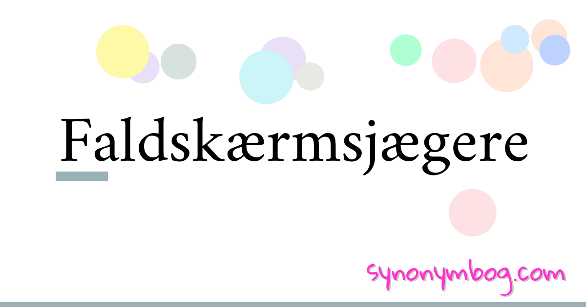 Faldskærmsjægere synonymer krydsord betyder forklaring og brug