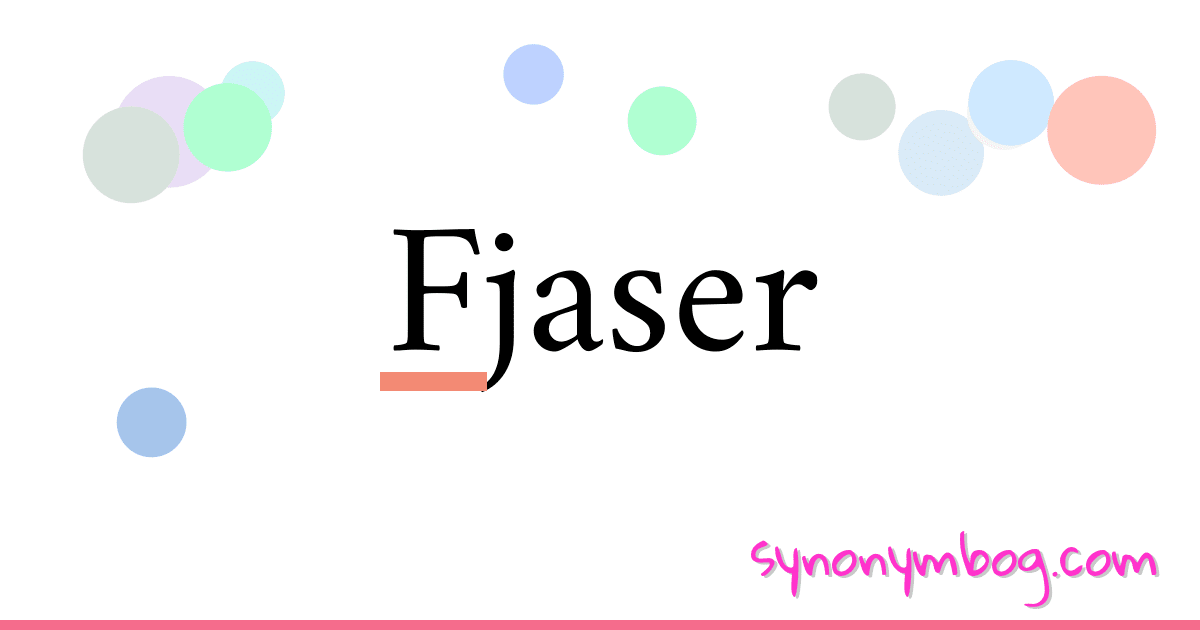 Fjaser synonymer krydsord betyder forklaring og brug