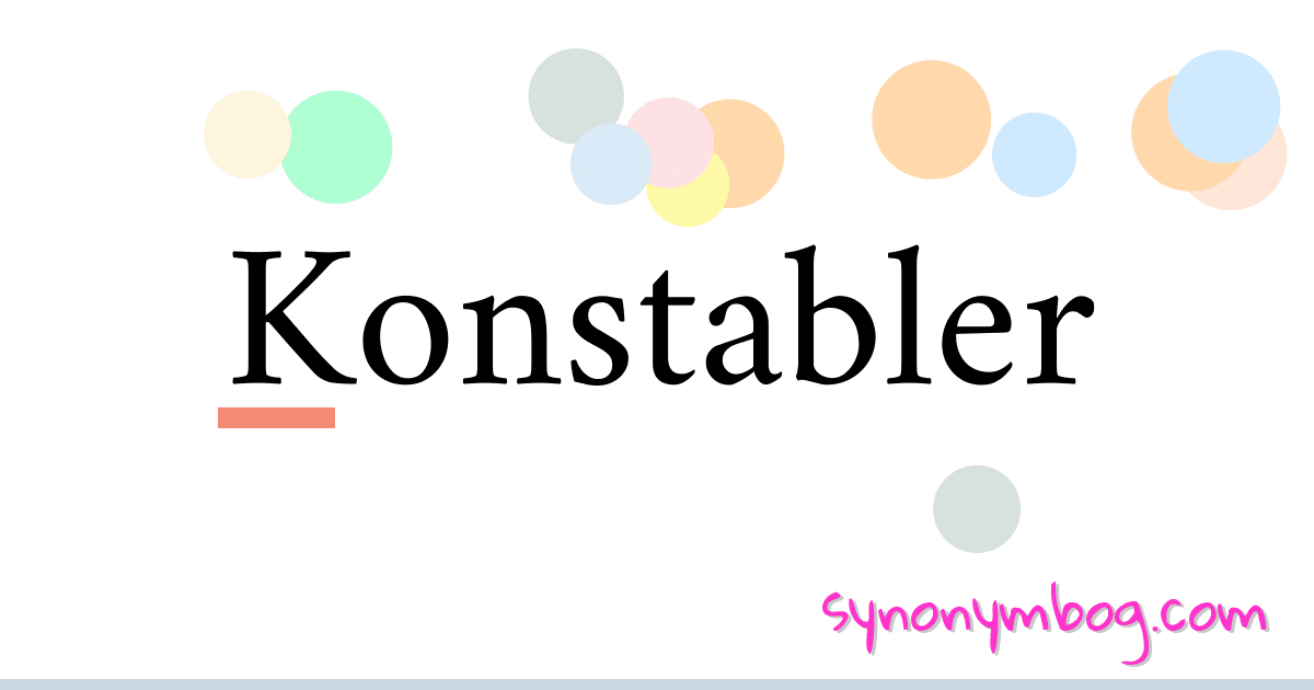 Konstabler synonymer krydsord betyder forklaring og brug