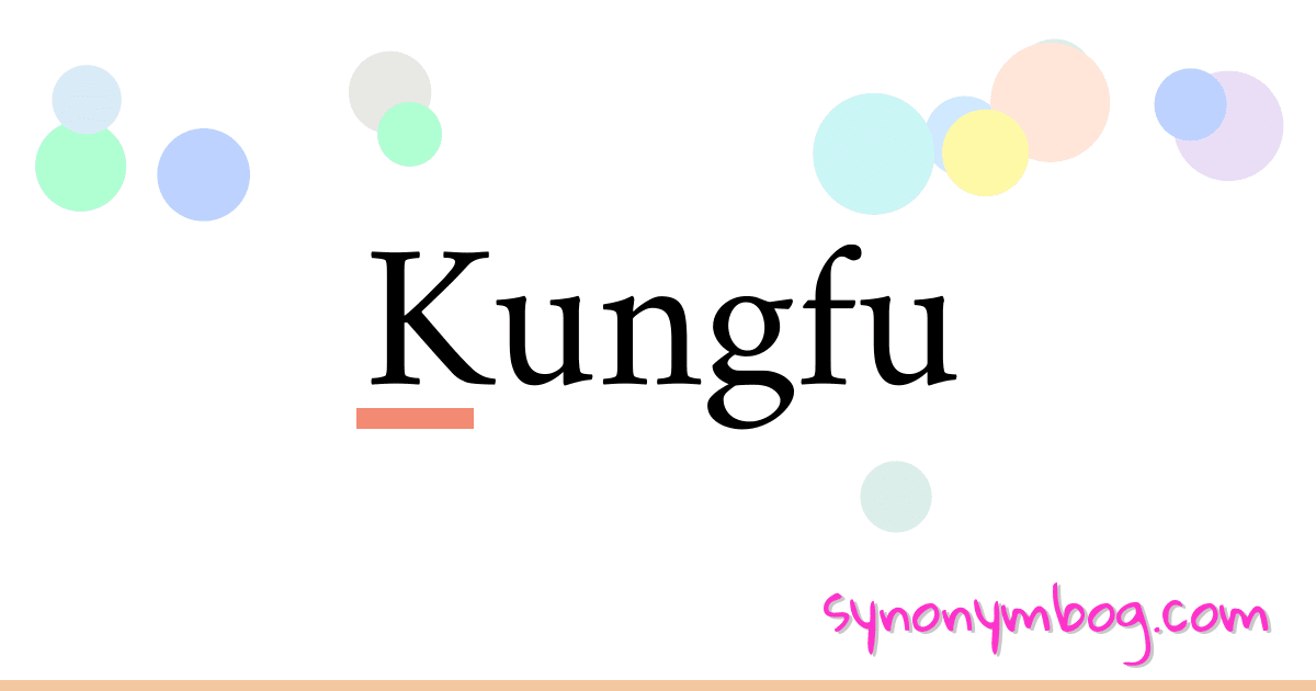 Kungfu synonymer krydsord betyder forklaring og brug