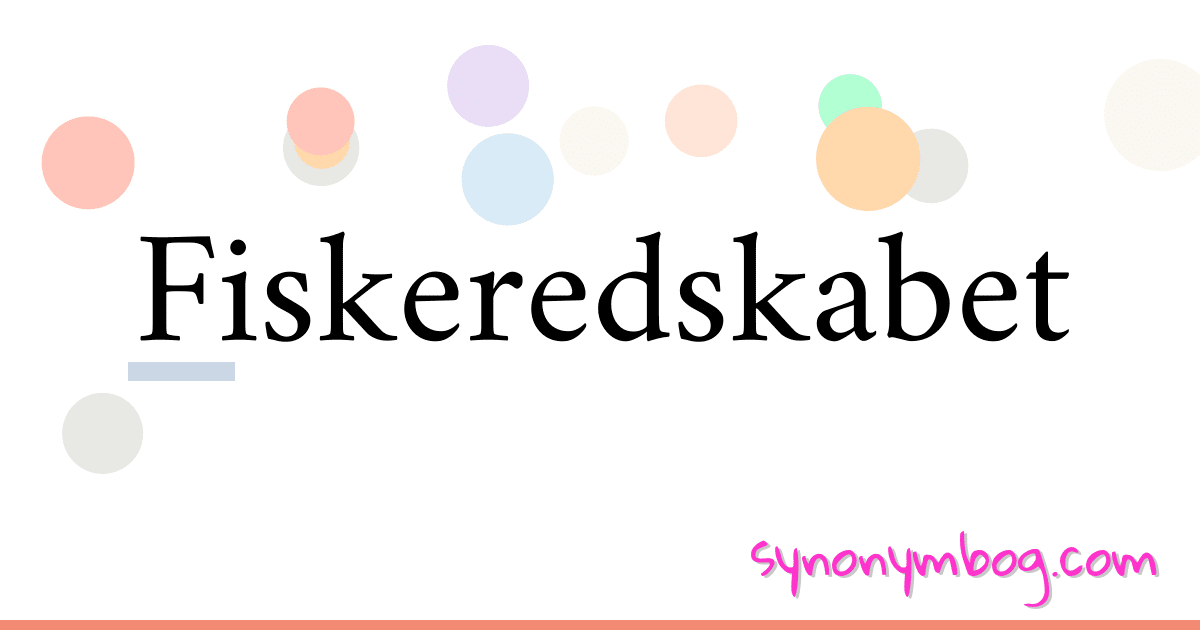 Fiskeredskabet synonymer krydsord betyder forklaring og brug