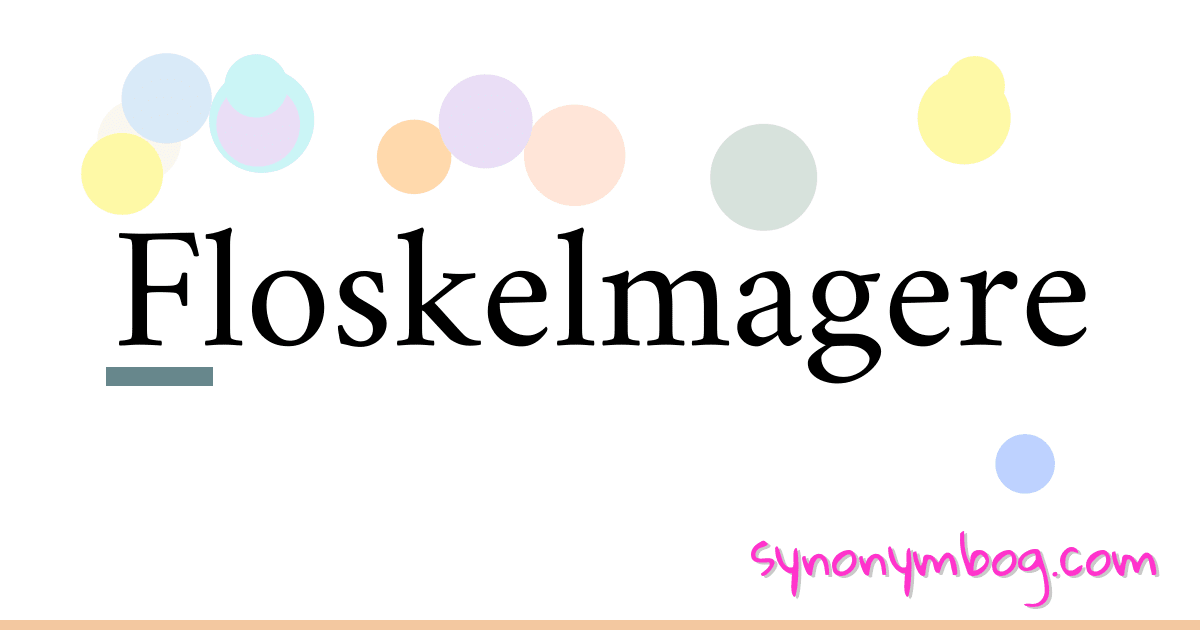 Floskelmagere synonymer krydsord betyder forklaring og brug
