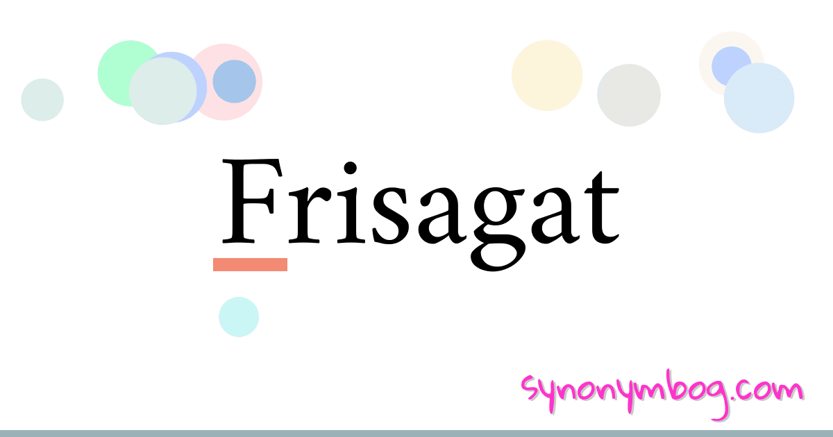 Frisagat synonymer krydsord betyder forklaring og brug