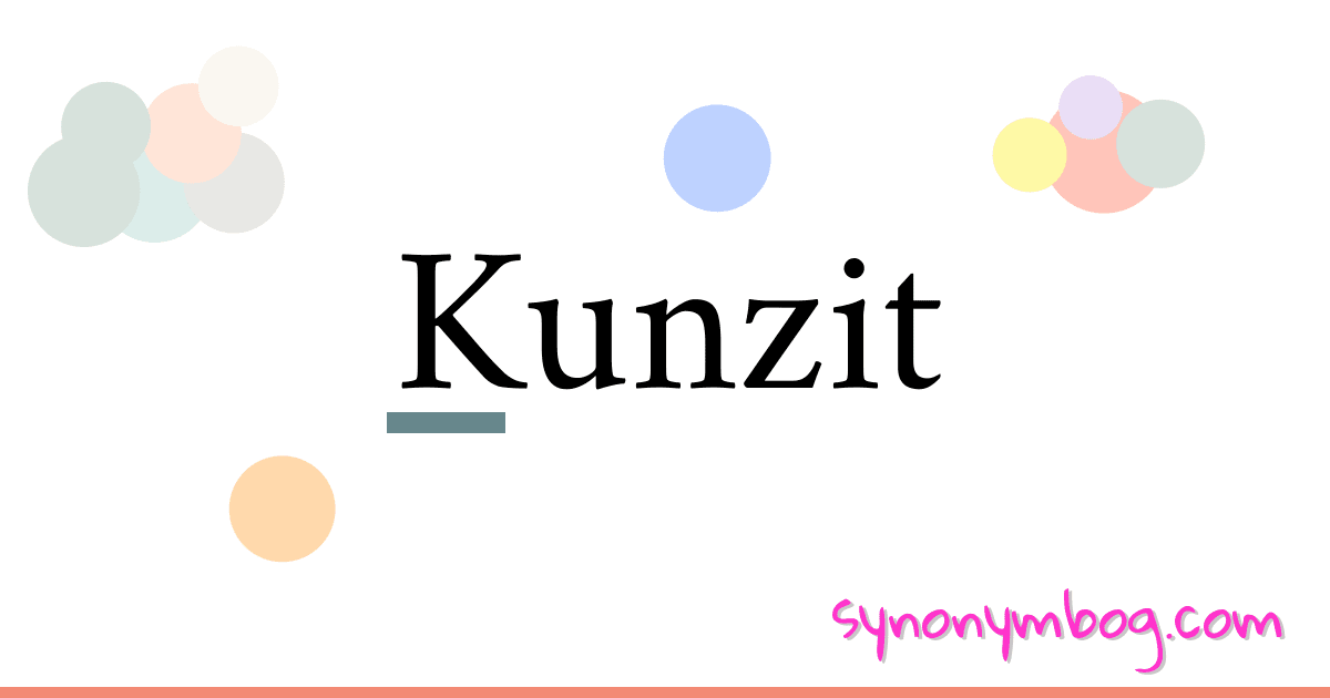 Kunzit synonymer krydsord betyder forklaring og brug