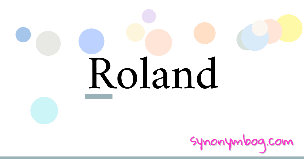 Roland synonymer krydsord betyder forklaring og brug